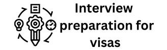 Interview Preparation for Visas
